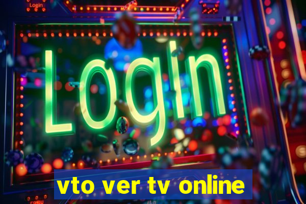 vto ver tv online